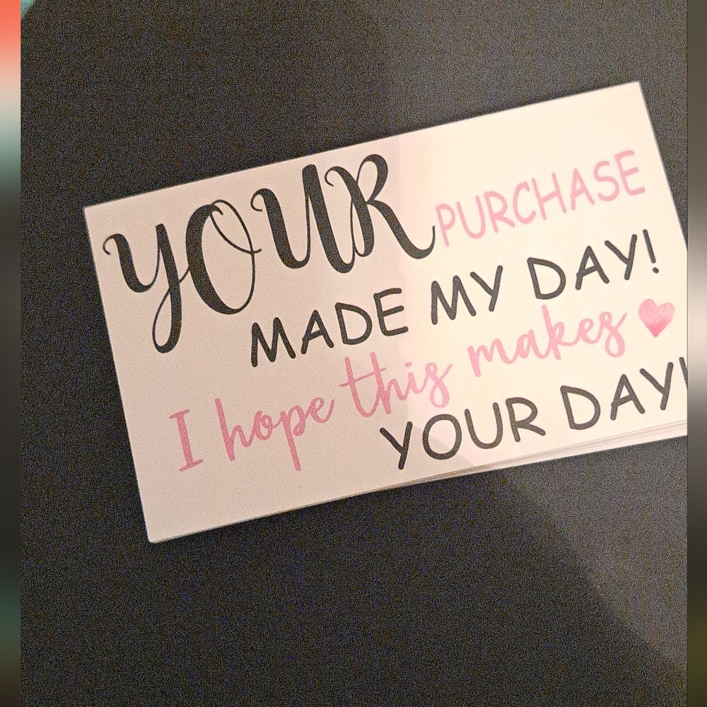 50 ct "Your Purchase Made My Day..." Thank you cards
